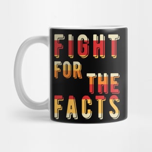 Fight For The Facts Mug